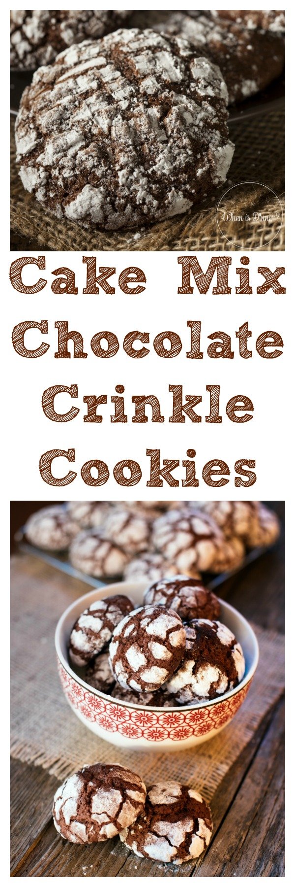 Cake Mix Chocolate Crinkle Cookies When is Dinner