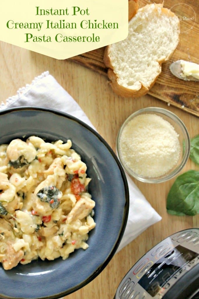 Instant Pot Italian Chicken Pasta Casserole When is Dinner