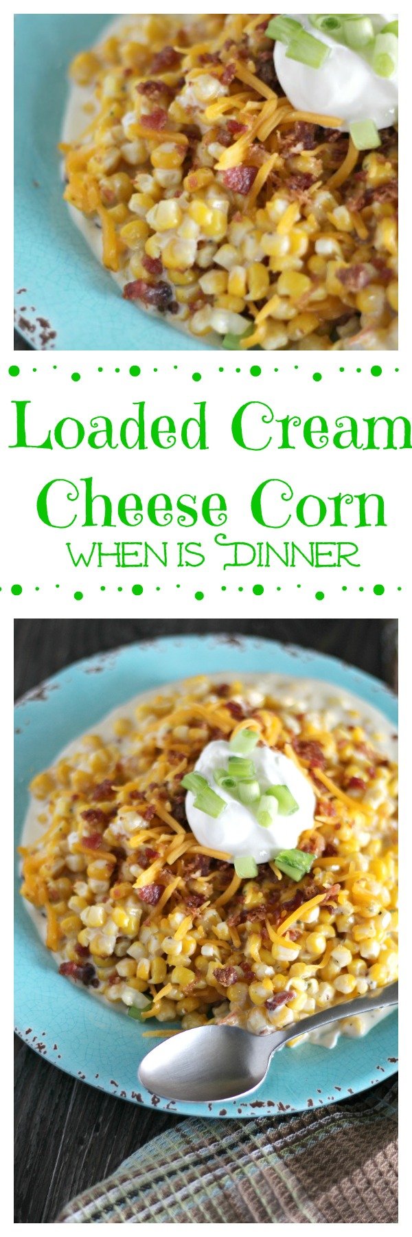 Loaded Cream Cheese Corn When is Dinner Loaded Cream Cheese Corn