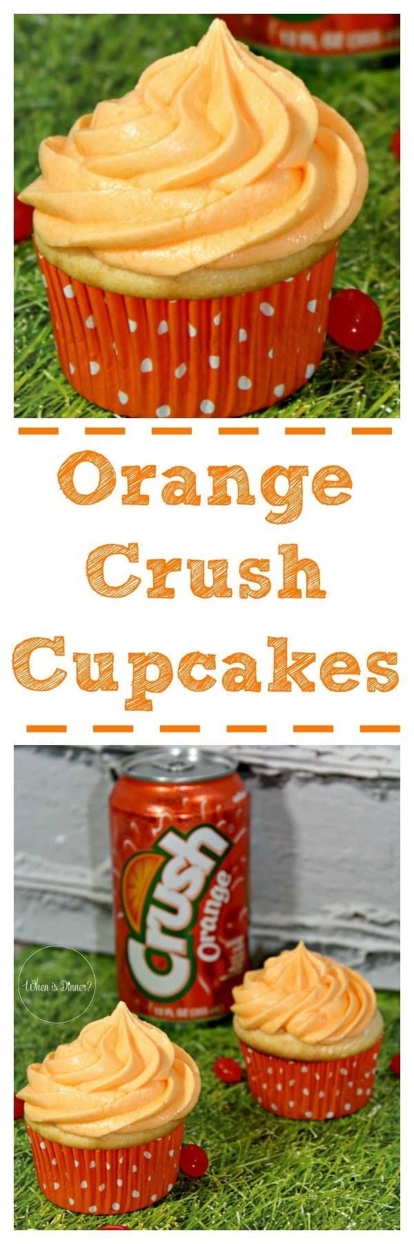 Orange Crush Cupcakes When is Dinner Orange Crush Cupcakes