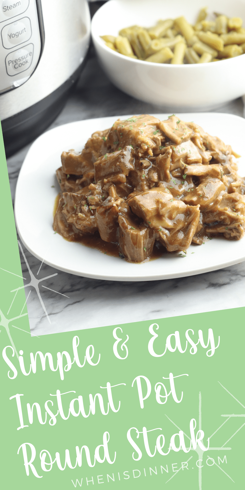 Instant Pot Round Steak When is Dinner Instant Pot Round Steak