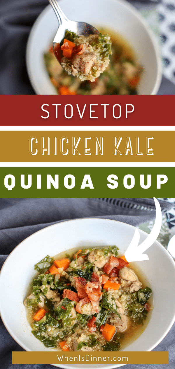 Chicken Kale Quinoa Soup When is Dinner
