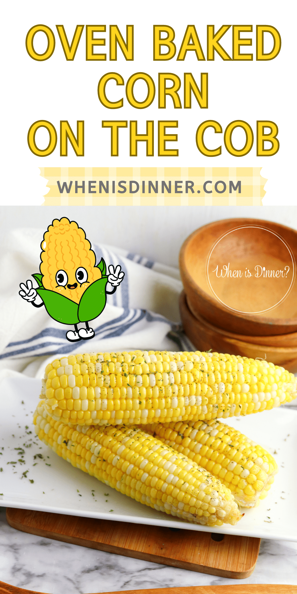 Oven Baked Corn on the Cob When is Dinner