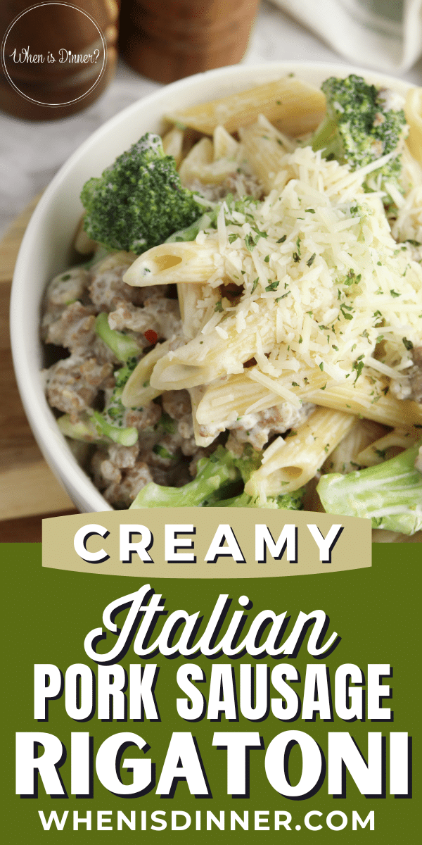 Creamy Italian Pork Sausage Rigatoni When is Dinner
